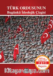 Türk Ordusunun  Bugünkü İdeolojik Çizgisi
