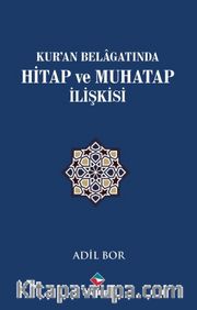 Kur’an Belagatında Hitap ve Muhatap İlişkisi 