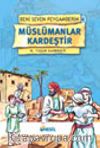 Müslümanlar Kardeştir / Beni Seven Peygamberim 4