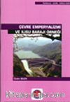 Çevre Emperyalizmi Ve Ilısu Barajı Örneği