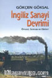 İngiliz Sanayi Devrimi Öncesi, Sonrası ve Etkileri