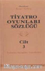 Tiyatro Oyunları Sözlüğü 3 (Yabancı Oyunlar Antolojisi)