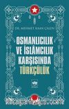 Osmanlıcılık ve İslamcılık Karşısında Türkçülük