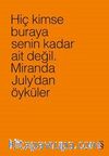 Hiç Kimse Buraya Senin Kadar Ait Değil (Turuncu) & Miranda July’dan Öyküler