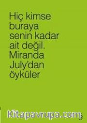 Hiç Kimse Buraya Senin Kadar Ait Değil (Yeşil) <br /> Miranda July’dan Öyküler