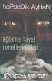 Ağlama Hayat Rimellerin Akar...