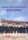 Ulusal Kimliğimizin Sesi Marşlarımız