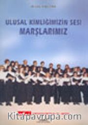Ulusal Kimliğimizin Sesi Marşlarımız