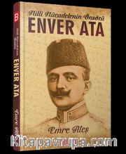 Milli Mücadelenin Önsözü Enver Ata