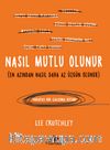Nasıl Mutlu Olunur (En Azından Nasıl Daha Az Üzgün Olunur)