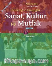 Antikçağ ve Ortaçağda Sanat, Kültür ve Mutfak