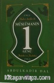 Hadisi Serifler ile Müslümanın 1 Günü İbadetleri ve Faziletleri