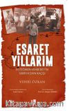 Esaret Yıllarım & Asteğmen Vehbi Bey’in Sibirya’dan Kaçışı