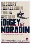 İdigey ile Moradım