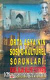 Orta Asya'nın Sosyo-Kültürel Sorunları: Kimlik, İslam Millet ve Etnisite