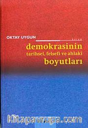 Demokrasinin Tarihsel, Felsefi ve Ahlaki Boyutları