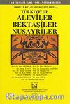 Türkiye'de Aleviler Bektaşiler Nusayriler / Tarihi ve Kültürel Boyutlarıyla