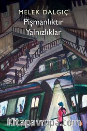 Pişmanlıktır Yalnızlıklar