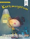 Korkmuyorum / Benim Duygusal Dünyam