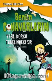 Benim Canavarlarım 1 / Yeşil Korku Tünelindeki Sır (Ciltli)