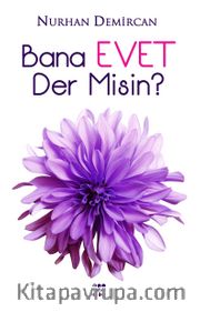 Bana Evet Der Misin?