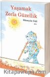 Yaşamak Zorla Güzellik