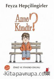 Anne Kimdir?