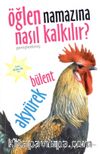 Öğlen Namazına Nasıl Kalkılır?