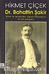 Dr. Bahattin Şakir / İttihat ve Terakki'den Teşkilatı Mahsusa'ya Bir Türk Jakobeni