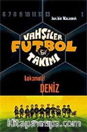 Vahşiler Futbol Takımı 5: Lokomotif Deniz