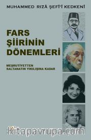 Fars Şiirinin Dönemleri <br /> Meşrutiyetten Saltanatın Yıkılışına Kadar