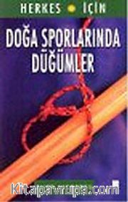 Doğa Sporlarında Düğümler / Herkes İçin