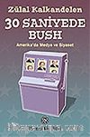 30 Saniyede Bush