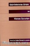 Disiplinlerarası Ortam ve Yöntem Sorunları