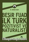 Beşir Fuad : İlk Türk Pozitivist ve Natüralisti