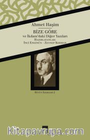 Bütün Eserleri - 2 (Bize Göre İkdam'daki Diğer Yazıları)