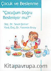 Çocuk ve Beslenme / Çocuğum Doğru Besleniyor Mu?