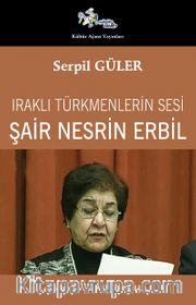 Iraklı Türkmenlerin Sesi: Şair Nesrin Erbil