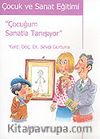 Çocuk ve Sanat Eğitimi / Çocuğum Sanatla Tanışıyor