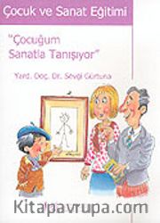 Çocuk ve Sanat Eğitimi / Çocuğum Sanatla Tanışıyor