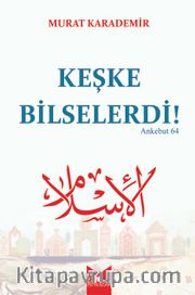 Keşke Bilselerdi!