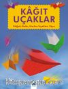 Kağıt Uçaklar & Kağıdı Katla, Harika Uçakları Uçur