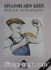 Dinozorların Krizi Değişim Ve Sendikalar