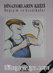 Dinozorların Krizi Değişim Ve Sendikalar