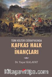 Türk Kültür Coğrafyasında Kafkas Halk İnançları