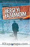 Herşeyi Yazamadım