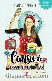 Cansu ile Lezzetli Sunumlar