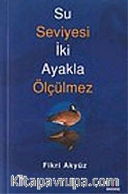 Su Seviyesi İki Ayakla Ölçülmez
