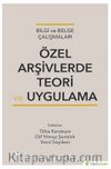 Bilgi ve Belge Çalışmaları Özel Arşivlerde Teori ve Uygulama