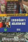 Erdoğan'ı Ağlatan Kız